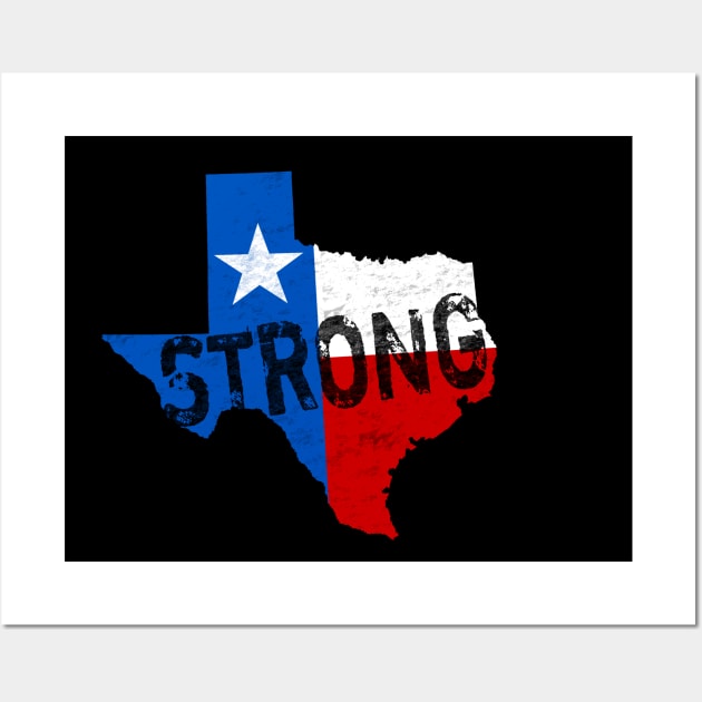 Texas Strong State of Texas Flag Support Wall Art by TeeCreations